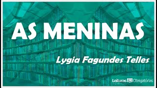 As meninas (1974), de Lygia Fagundes Telles. Prof. Marcelo Nunes.