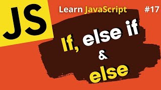 JavaScript Conditional Statements If, else if & else | Learn JavaScript
