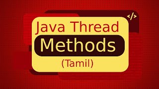Java Thread Methods in Tamil | Java Multithreading in Tamil | ஜாவா (Java in Tamil)