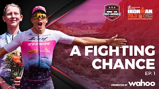 A Fighting Chance Ep. 1 | Intermountain Health IRONMAN 70.3 St. George 2024