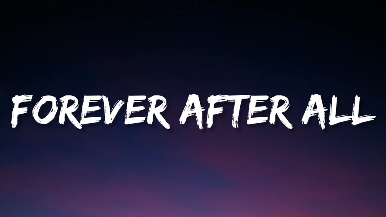 Luke Combs - Forever After All (Lyrics) - YouTube