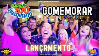 COMEMORAR (CLIP OFICIAL) FORRÓ 100 PRECONCEITO LANÇÃMENTO