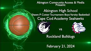 Cape Cod Academy Seahawks vs Rockland Bulldogs Shawn P Cotter Tournament Boys Varsity Basketball