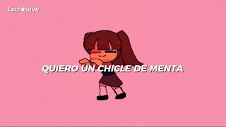 Chicle de menta // Canción de María Daniela y su Sonido Lasser// letra (personajes: Yazmín uvulux)