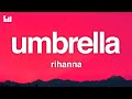 Rihanna - Umbrella (Lyrics) Ft. JAY-Z