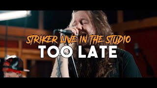 Striker - Too Late (Live In The Studio 2020)