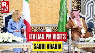 LIVE: Italian PM Georgia Meloni Visits Saudi Arabia After Energy Cooperation Agreement | Jeddah