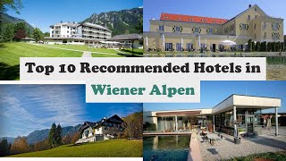 Top 10 Recommended Hotels In Wiener Alpen | Top 10 Best 4 Star Hotels In Wiener Alpen