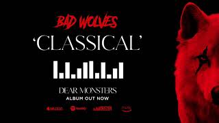 Bad Wolves - Classical (Official Audio)