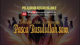 Pelajaran Aqidah Islam Jilid 2/46 : KEBUTUHAN AKAN KEPEMIMPINAN PASCA RASULULLAH SAW.