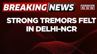 Breaking News | Strong Earthquake Tremors Felt In Delhi-NCR, Epicentre Near India-Nepal Border
