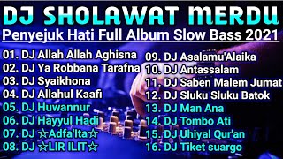 DJ Sholawat Allah Allah Aghisna Ful Album Slow Bas Bikin hati jadi adem 2021