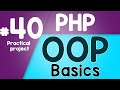 #40 PHP Object Oriented Programming Basics - OOP | Final code | Quick programming tutorial