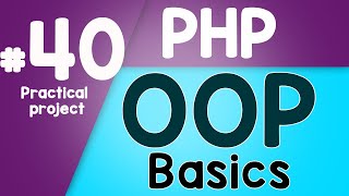 #40 PHP Object Oriented Programming Basics - OOP | Final code | Quick programming tutorial