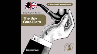 The Spy Gate Liars (A New Sherlock Holmes Mystery) – Full Thriller Audiobook
