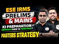 ESE Preparation Strategy | IRMS Through ESE | How to Prepare for ESE 2025 Prelims & Mains