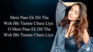 Chura Liya Lyrics Song |  Mere Pass ek Dil tha wo bhi Tumne Chura Liya Lyrics| Sachet Parampara