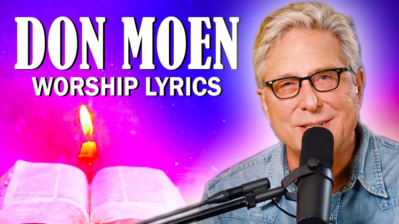 Powerful Don Moen Christian Worship 2021 Playlist - Unforgettable Don ...