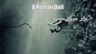 A Roman Doll (Eleanor Agnes Lee Poem)