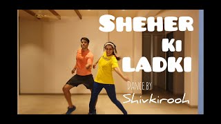 Sheher Ki Ladki ~ Dance Performance ~ Trending