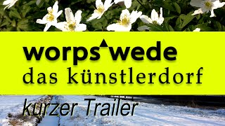 Worpswede das Künstlerdorf - Kurzer Trailer