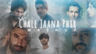 Chale Jaana Phir Mashup | Humko Tere Bina Jeena | Tera Mera rishta purana | DJ ABHI SHAKE|