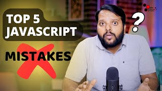 Top 5 JavaScript mistakes you must Avoid #javascript