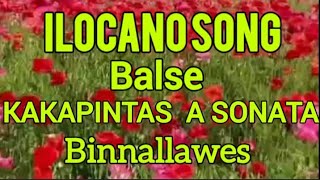 ILOCANO SONGS ( OH AYAT ) BALSE (KAKAPINTAS NGA SONATA) BINNALLAWES