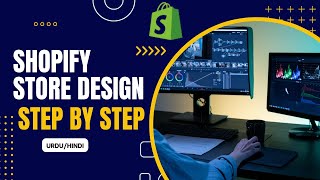 Shopify Store design , theme customisation step by step complete detail in Urdu/Hindi