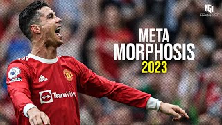 Cristiano Ronaldo ● "METAMORPHOSIS" ● Sublime Skills & Goals | 2023