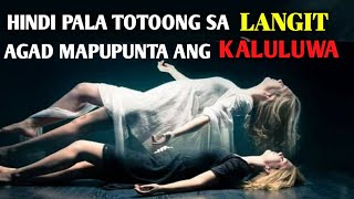 SAAN MAPUPUNTA ANG KALULUWA NG TAONG NAMATAY NA?