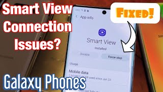 Galaxy Phones SMART VIEW Keeps Disconnecting? Fixed (Force Stop)