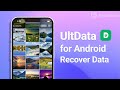 UltData for Android App: Recover Deleted Photos, Videos and Whatsapp Data without Root