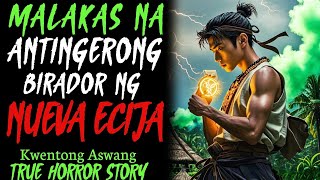 ANTINGERONG BIRADOR NG NUEVA ECIJA | Kwentong Aswang | True Horror Story