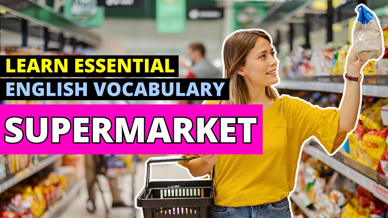 🛒🥕 Beginner's Guide To Supermarket Vocabulary In English 🛍️ | Learn 70 ...