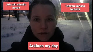 MY DAY - TAHVON KANSSA LENKILLÄ, ADA TOI MINULLE POSTIA, PERUS ARKIPÄIVÄ