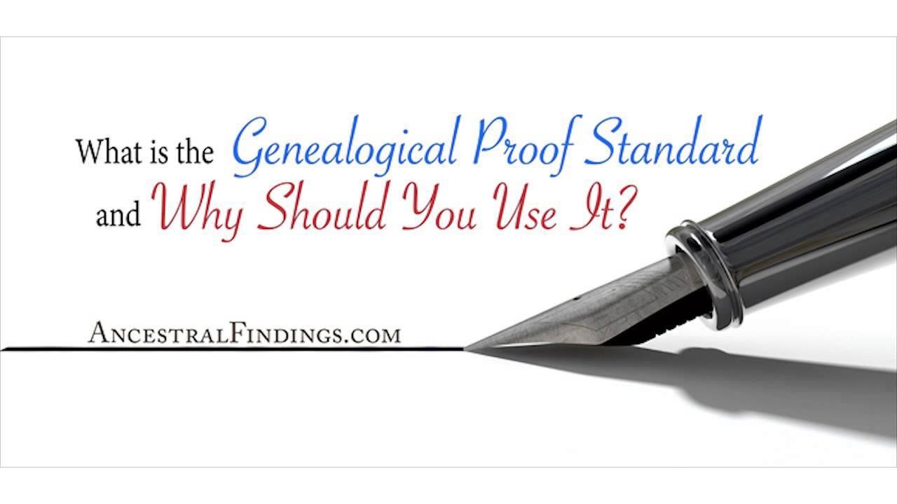 AF-050: What Is The Genealogical Proof Standard And Why Should You Use ...