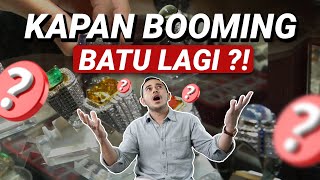 KAPAN BATU BOOMING LAGI?