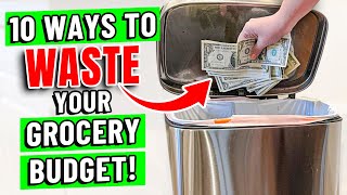 10 Ways We WASTE Our Grocery Budget   //Save Money on Groceries