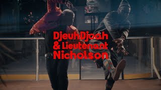 DjeuhDjoah \u0026 Lieutenant Nicholson- Pas si vite (clip officiel)