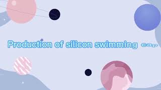 process of silicon swimming cap