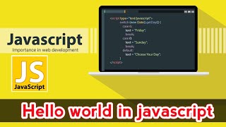 how to write hello world in javascript | Hello World in javascript | Javascript beginners tutorial