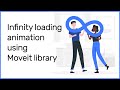 Infinity loading animation using Moveit library