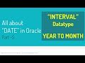 Oracle ALL About Dates PART 5 INTERVAL YEAR TO MONTH Data Type