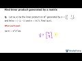 Find inner product generated by a matrix