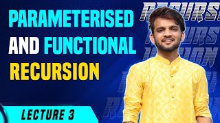 Re 3. Parameterised and Functional Recursion | Strivers A2Z DSA Course