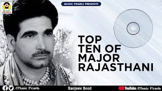 TOP 10 | BEST SONGS OF MAJOR RAJASTHANI | EVERGREEN PUNJABI SUPER HIT SONGS l MUSIC PEARLS