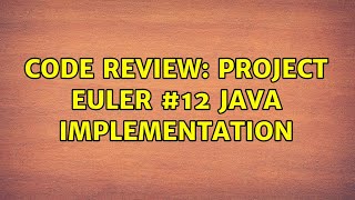 Code Review: Project Euler #12 Java implementation (2 Solutions!!)