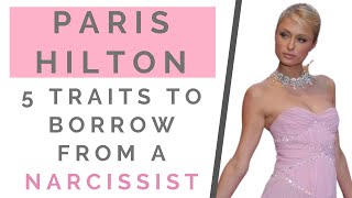 PARIS HILTON'S DOCUMENTARY: 5 Traits Of A Narcissist You Need To Copy | Shallon Lester