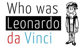 Who was Leonardo da Vinci? - Full Biography